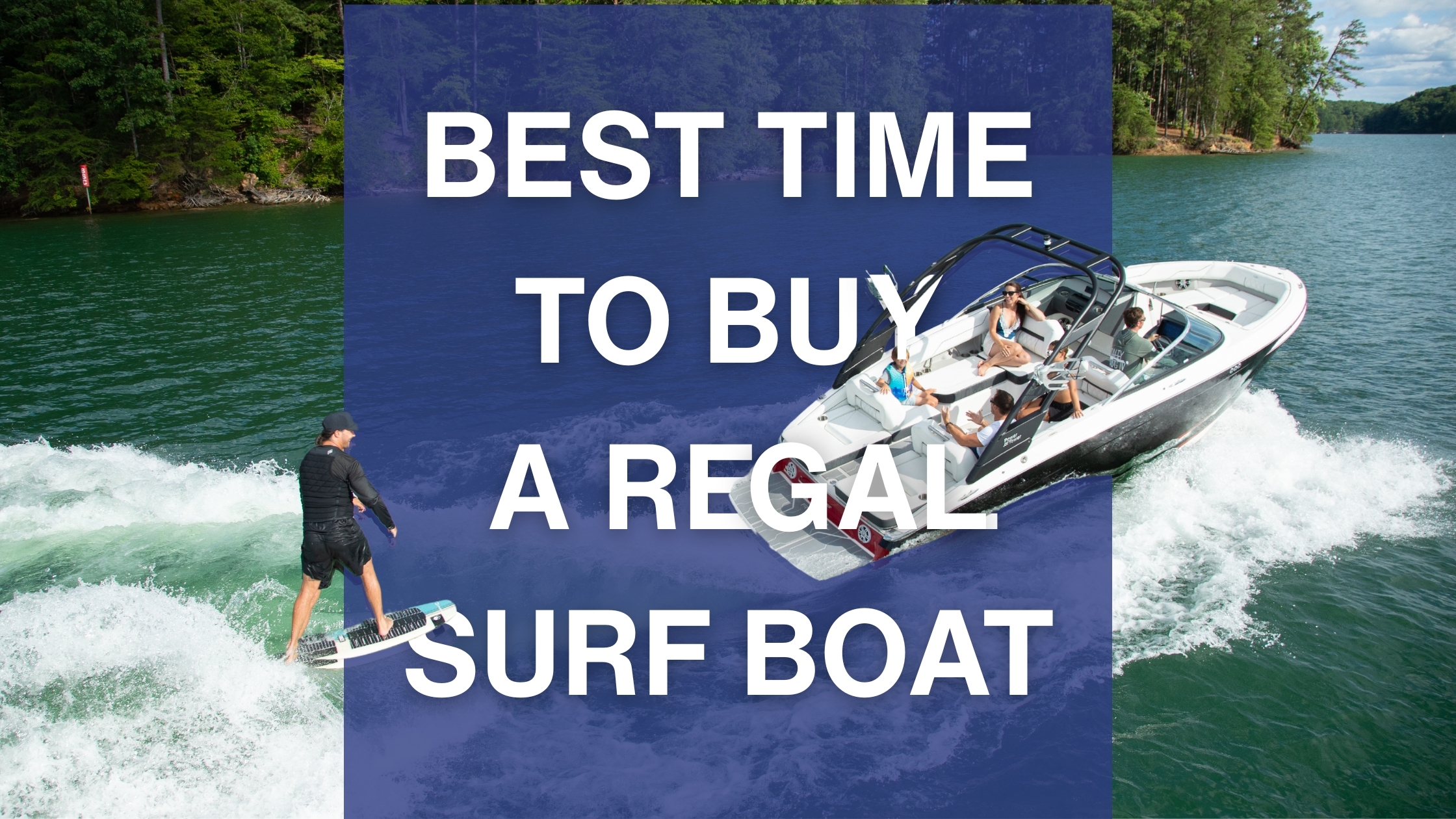 The Best Time to Buy a Regal Surf Boat